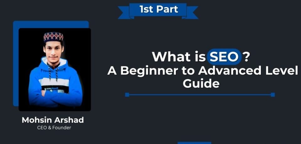 What is SEO A Beginner to Advanced Level Guide